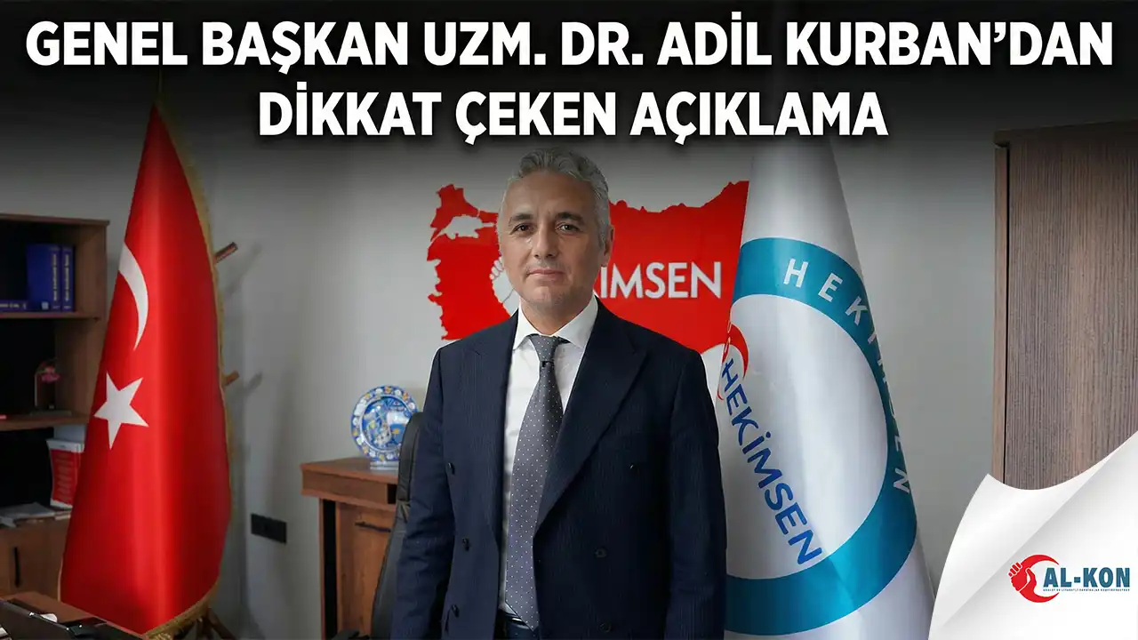Adalet ve Liyakatli Sendikalar Konfederasyonu Genel Başkanı Uzm. Dr. Adil Kurban’dan Dikkat Çeken Açıklama